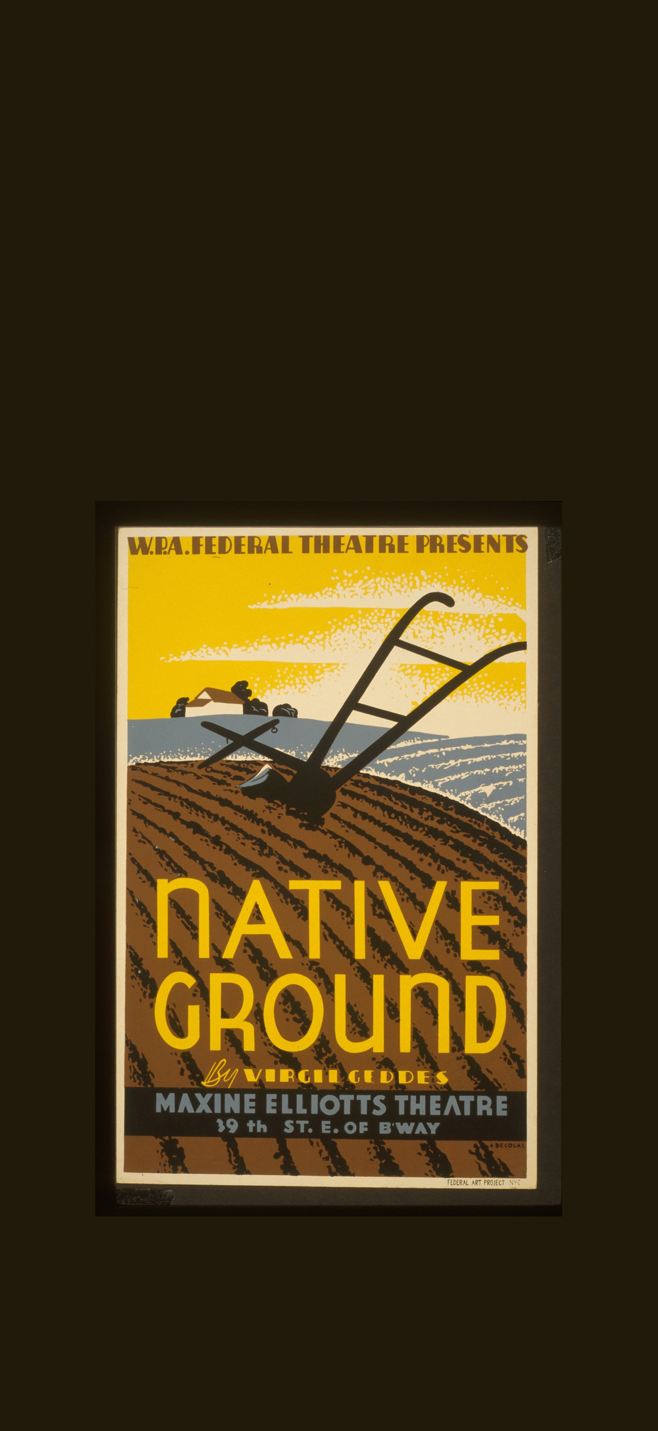 W.P.A. Federal Theatre presents "Native ground" by Virgil Geddes